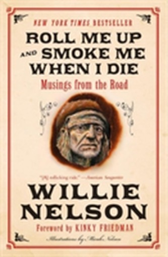 Roll Me Up and Smoke Me When I Die