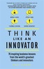 Think Like An Innovator