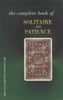 The Complete Book of Solitaire and Patience Games