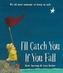I'll Catch You If You Fall