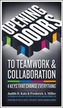 Opening Doors to Teamwork and Collaboration; 4 Keys That Change Everything
