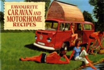 Favourite Caravan and Motorhome Recipes