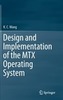 Design and Implementation of the MTX Operating System