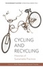Cycling and Recycling