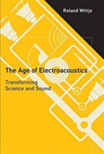 The Age of Electroacoustics