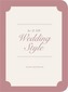 A Z of Wedding Style