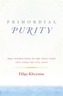 Primordial Purity