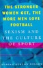 The Stronger Women Get, the More Men Love Football