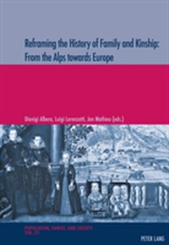 Reframing the History of Family and Kinship: From the Alps towards Europe