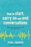 How to start, carry on and end conversations