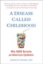 A Disease Called Childhood