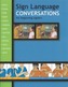 Sign Language Conversations for Beginning Signers