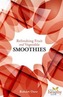 Refreshing Fruit and Vegetable Smoothies