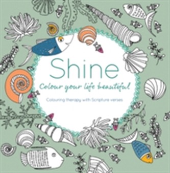 Shine: Colour your life beautiful