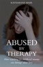 Abused by Therapy