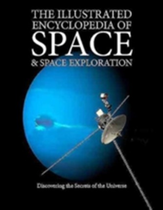 The Illustrated Encyclopedia of Space & Space Exploration