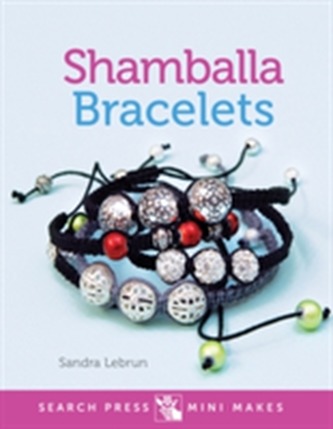 Search Press Mini Makes: Shamballa Bracelets