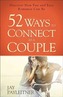 52 WAYS TO CONNECT AS A COUPLE
