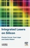 Integrated Lasers on Silicon