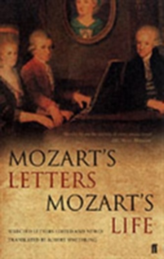 Mozart's Letters, Mozart's Life