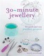 30-Minute Jewellery