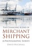 The Changing Scene of Merchant Shipping