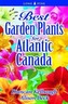 Best Garden Plants for Atlantic Canada
