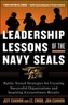 Leadership Lessons of the Navy SEALS: Battle-Tested Strategies for Creating Successful Organizations and Inspiring Extra