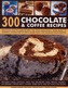 300 Chocolate & Coffee Recipes