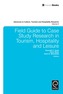 Field Guide to Case Study Research in Tourism, Hospitality and Leisure