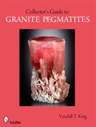 A Collector's Guide to Granite Pegmatites