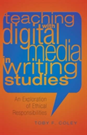 Teaching with Digital Media in Writing Studies