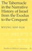 Tabernacle in the Narrative History of Israel from the Exodus to the Conquest