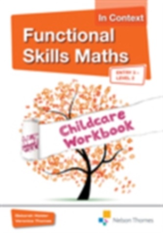 Functional Skills Maths In Context Childcare Workbook E3 - L2