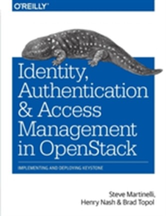 Identity, Authentication, and Access Management in OpenStack