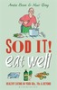 Sod it! Eat Well