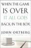 When the Game Is Over, It All Goes Back in the Box