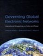 Governing Global Electronic Networks
