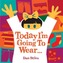 Today I'm Going To Wear...
