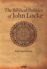 The Biblical Politics of John Locke