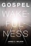 Gospel Wakefulness