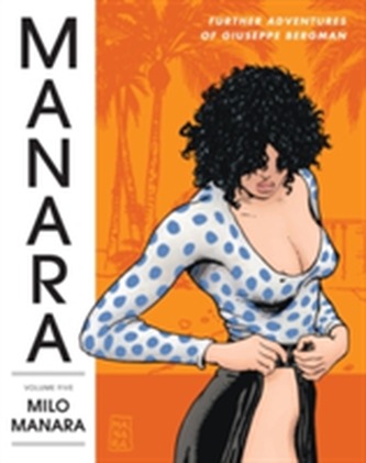 The Manara Library Volume 5: More Adventures Of Guiseppe Bergman