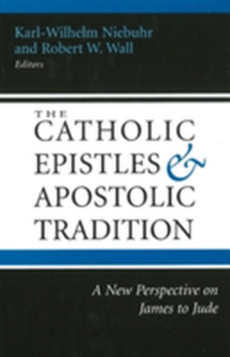 The Catholic Epistles and Apostolic Tradition