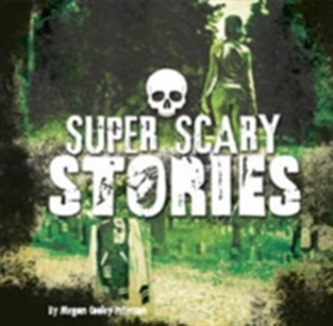 Super Scary Stories