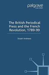 The British Periodical Press and the French Revolution 1789-99