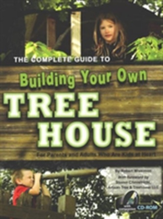 Complete Guide to Building Your Own Tree House