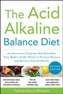 The Acid Alkaline Balance Diet