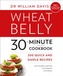 Wheat Belly 30-Minute (or Less!) Cookbook