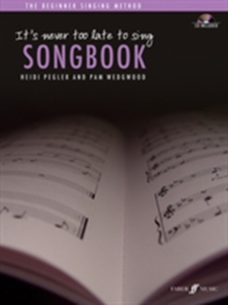 It's Never Too Late To Sing Songbook