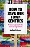 How to save our town centres